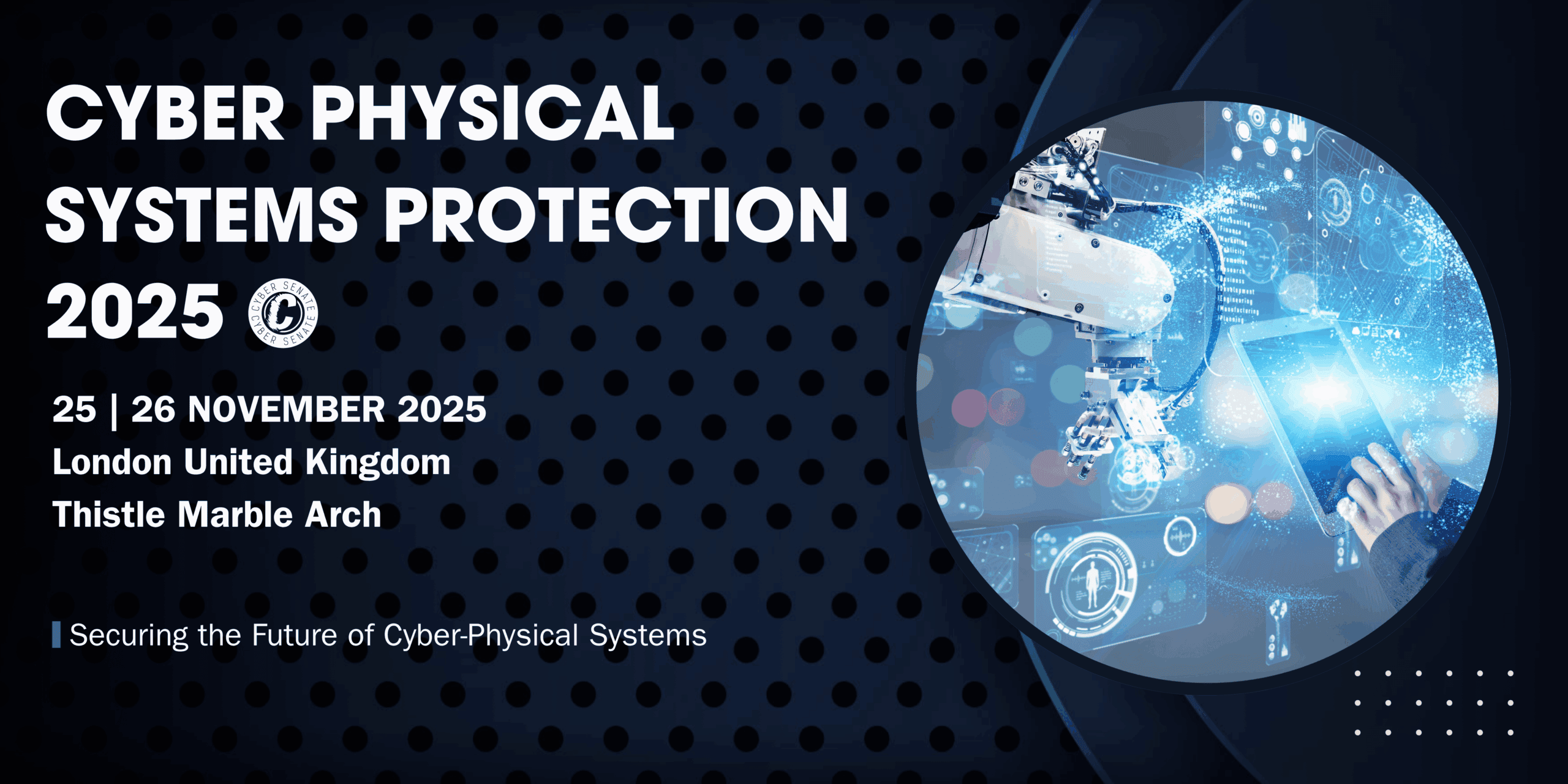 Cyber Senate Cyber Physical Systems Protection Conference London